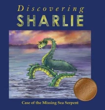 Discovering Sharlie - Case of the Missing Sea Serpent (Hardback or Cased Book)
