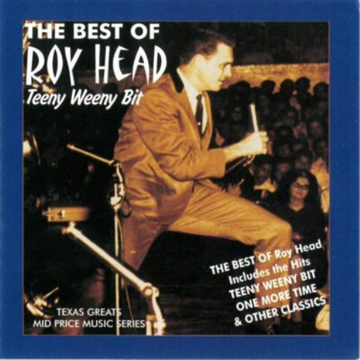 Roy Head The Best of Roy Head: Teeny Weeny Bit (CD) Album