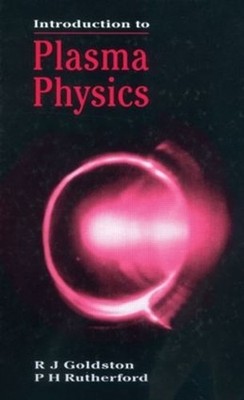 Introduction to Plasma Physics by R.J Goldston (English) Paperback Book