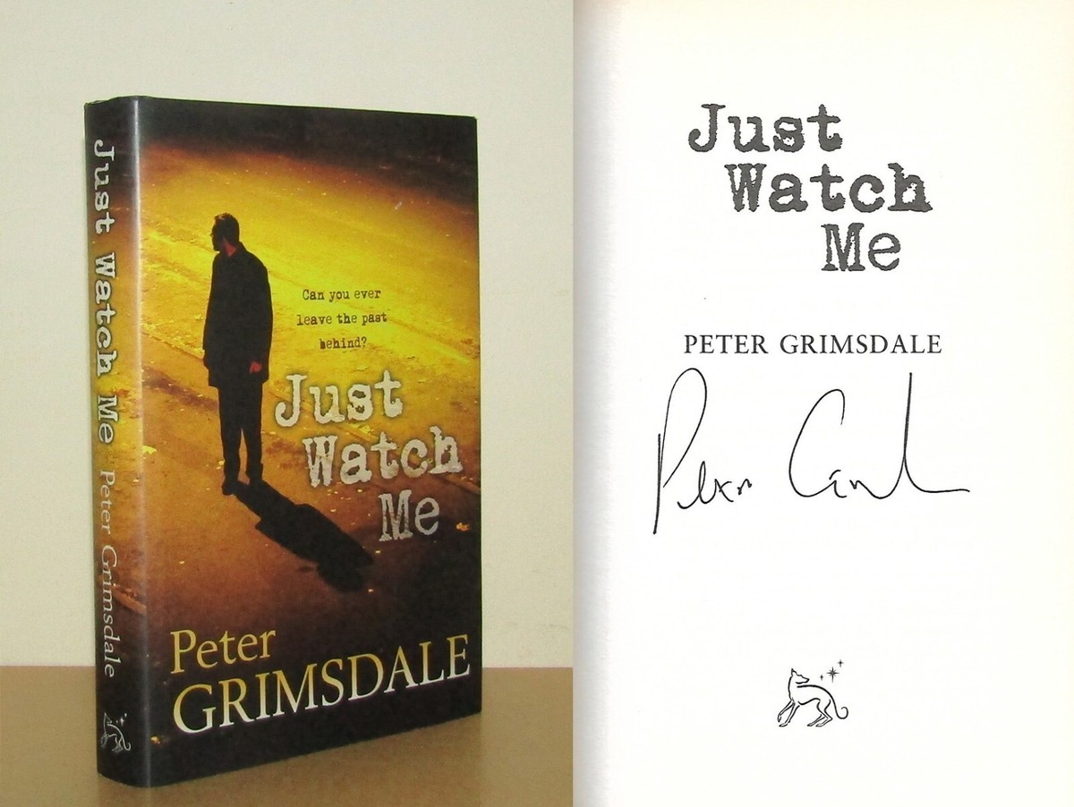 Peter Grimsdale Just Watch Me Signed 1st/1st (2009 Orion