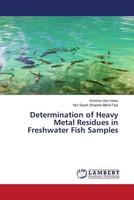 Determination Of Heavy Metal Residues In Freshwater Fish Samples Veloo (U. A.)
