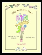 Fifty Animated Years - ASIFA Central: The Newsletters - Volume II in GLORIOUS BL