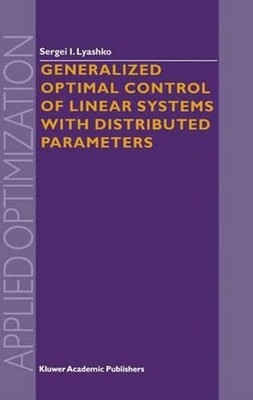 Generalized Optimal Control of Linear Systems with Distributed Parameters by S.I