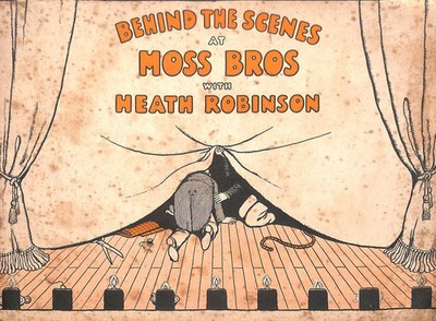 Behind the Scenes at Moss Bros with Heath Robinson by W Heath Robinson