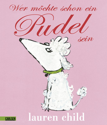 Wer möchte schon ein Pudel sein -  von Lauren Child NEU