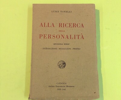 ALLA RICERCA DELLA PERSONALITÀ LUIGI TONELLI STUDIO EDITORIALE MODERNO 1929
