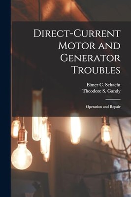 Gandy - Direct-Current Motor and Generator Troubles  Operation and Rep - X555z
