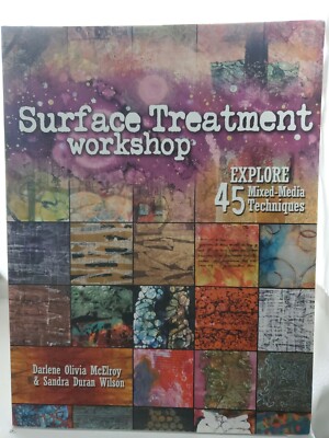 Surface Treatment Workshop: Explore 45 Mixed-Media Techniques