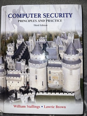 Computer Security : Principles and Practice by Lawrie Brown and William...