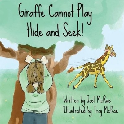 Joel McRae Giraffe Cannot Play Hide and Seek! (Taschenbuch)