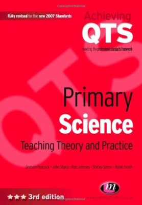 Primary Science: Teaching Theory and Practice: Third Edition (Ac