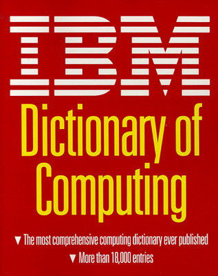 IBM Dictionary of Computing - paperback IBM Corporation