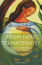 From Here to Maternity: Pregnancy and Motherhood on the Autism S
