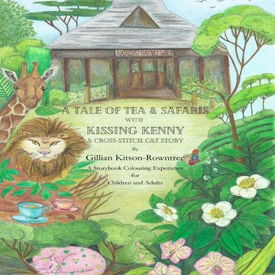 A Tale of Tea and Safaris A Cross-Stitch Cat Story Gillian C Kits