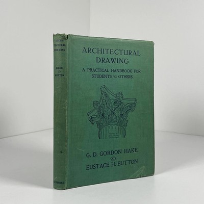 Architectural Drawing A Practical Handbook For Students & Others; Hake, G.D Gord
