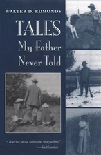 Tales My Father Never Told Hardcover Walter D. Edmonds