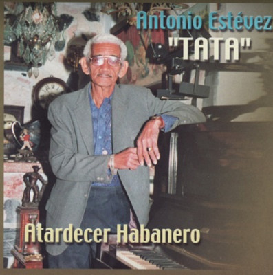 ANTONIO ESTEVEZ ''TATA'' ATARDECER HABANERO - ENVIDIA Salsa Rare CD