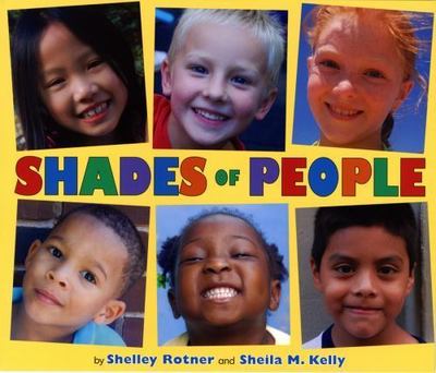 Shades of People by Rotner, Shelley; Kelly, Sheila M.