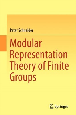 Modular Representation Theory of Finite Groups by Peter Schneider PAPERBACK