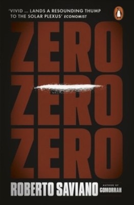 Roberto Saviano / Zero Zero Zero /  9781846147708