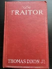 The Traitor by Thomas Dixon Jr. First Edition 1907 Hardbound