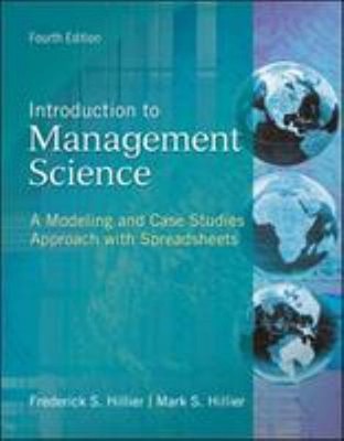 Introduction to Management Science: A Modeling and Case Studies A