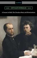 A Season In Hell, The Drunken Boat, And Illuminations Arthur Rimbaud Taschenbuch