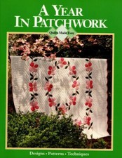 A YEAR IN PATCHWORK 12 DESIGNS QUILTS MADE EASY