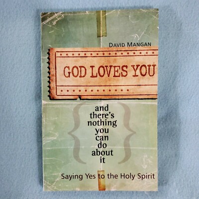 BOOK - GOD LOVES YOU "AND THERE'S NOTHING YOU CAN DO ABOUT IT ...