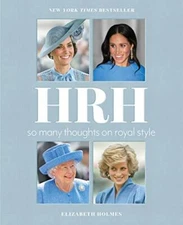 HRH: So Many Thoughts on Royal Style by Elizabeth Holmes Book The Fast Free