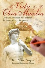Tu Vida Es Tu Obra Maestra by Vargas, Cesar, Like New Used, Free shipping in ...