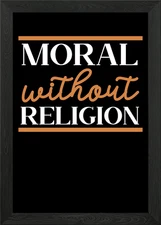Moral Without Religion Framed Wall Art Poster Canvas Print Picture
