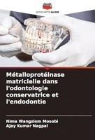 MéTalloprotéInase Matricielle Dans L'odontologie Conservatrice Et L'endodontie A
