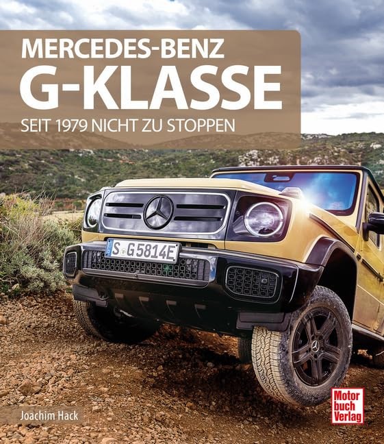 Mercedes-Benz G-Klasse: Seit 1979 Nicht Zu Stoppen. Hack, Joachim Auto, Motorrad, Moped - Bild 10