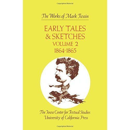 Early Tales and Sketches, Volume 2 : 1864 -1865 by Mark Twain (1981, Hardcover)