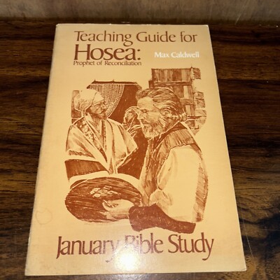 Teaching guide for Hosea: prophet of reconciliation Max Caldwell. A1