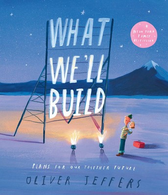 What We'll Build Plans for Our Together Future Oliver Jeffers Taschenbuch 48 S.