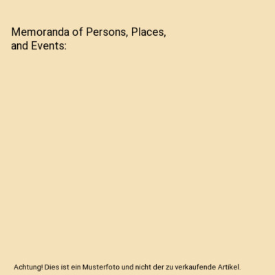 Memoranda of Persons, Places, and Events