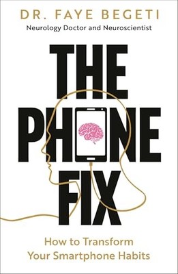 Dr Faye Begeti - Phone Fix   How to Transform Your Smartphone Habits - - G245z