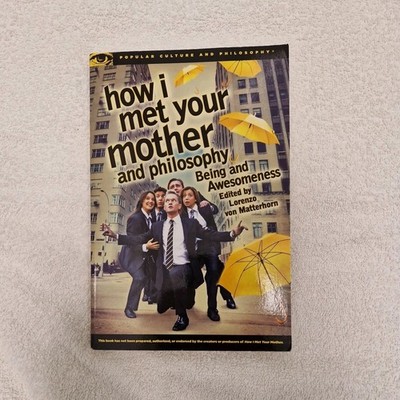 How I Met Your Mother and Philosophy: Being and Awesomeness (Buch) 