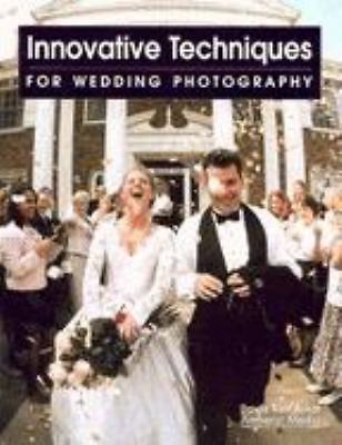 Innovative Techniques for Wedding Photography by  in Used - Very Good