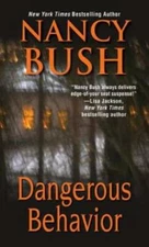 Dangerous Behavior - Mass Market Paperback By Bush, Nancy - GOOD