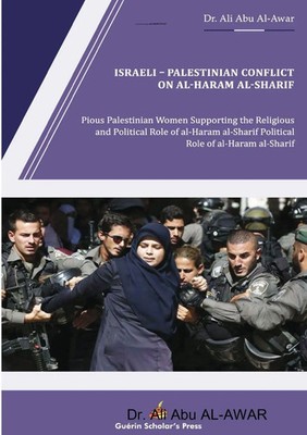 Israeli - Palestinian Conflict on al- Haram al- Sharif Ali Abu Al-Awar Buch 2019