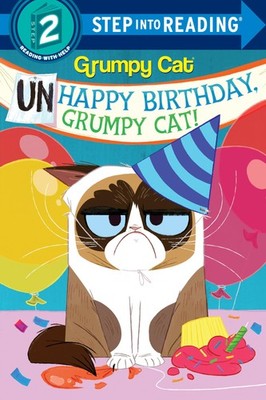 Unhappy Birthday, Grumpy Cat! (Grumpy Cat) (Step into Reading) - paperback L...