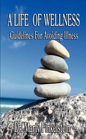 A Life Of Wellness Guidelines For Avoiding Illness Marty Finkelstein Taschenbuch
