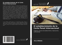 Arzu Alibaba | El Establecimiento De La Corte Penal Internacional | Taschenbuch