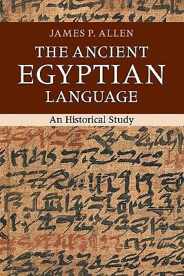 The Ancient Egyptian Language An Historical Study Allen Paperback 9781107664678