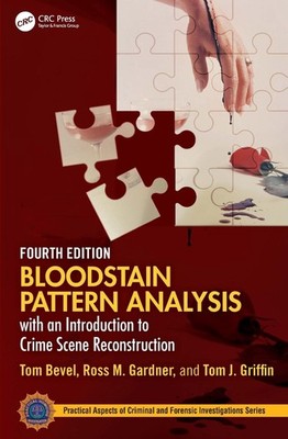 Bloodstain Pattern Analysis with an Introduction to Crime Scene Reconstruction b