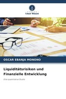 Oscar Ebanja Monono | LiquiditäTsrisiken Und Finanzielle Entwicklung | Buch