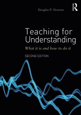 Teaching for Understanding, Newton, Douglas P